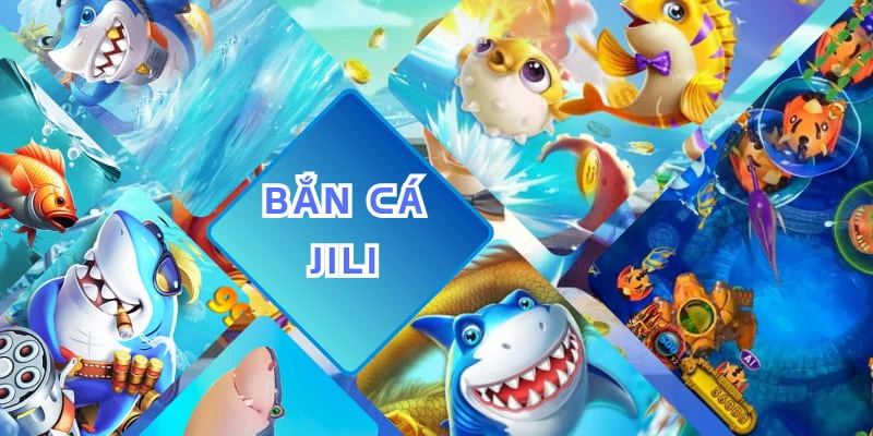 Bắn cá JILI là sân chơi hấp dẫn thu hút đông đảo tay súng